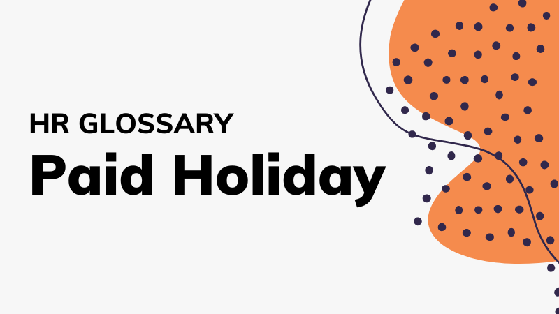 Paid Holiday Explained: Best Practices for Employee Satisfaction