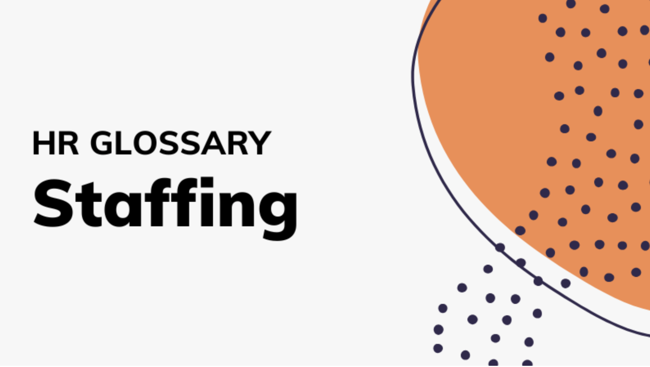 HR Staffing Glossary: Simplifying Your Hiring Process