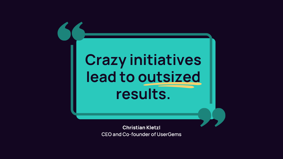 Christian Kletzl quote on crazy initiatives