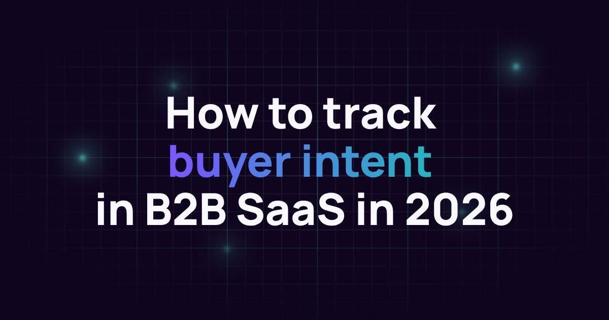 How to track buyer intent in B2B SaaS in 2026
