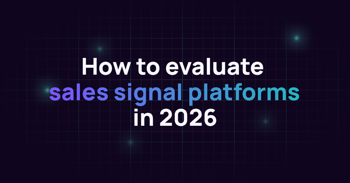 How to evaluate sales signal platforms in 2026