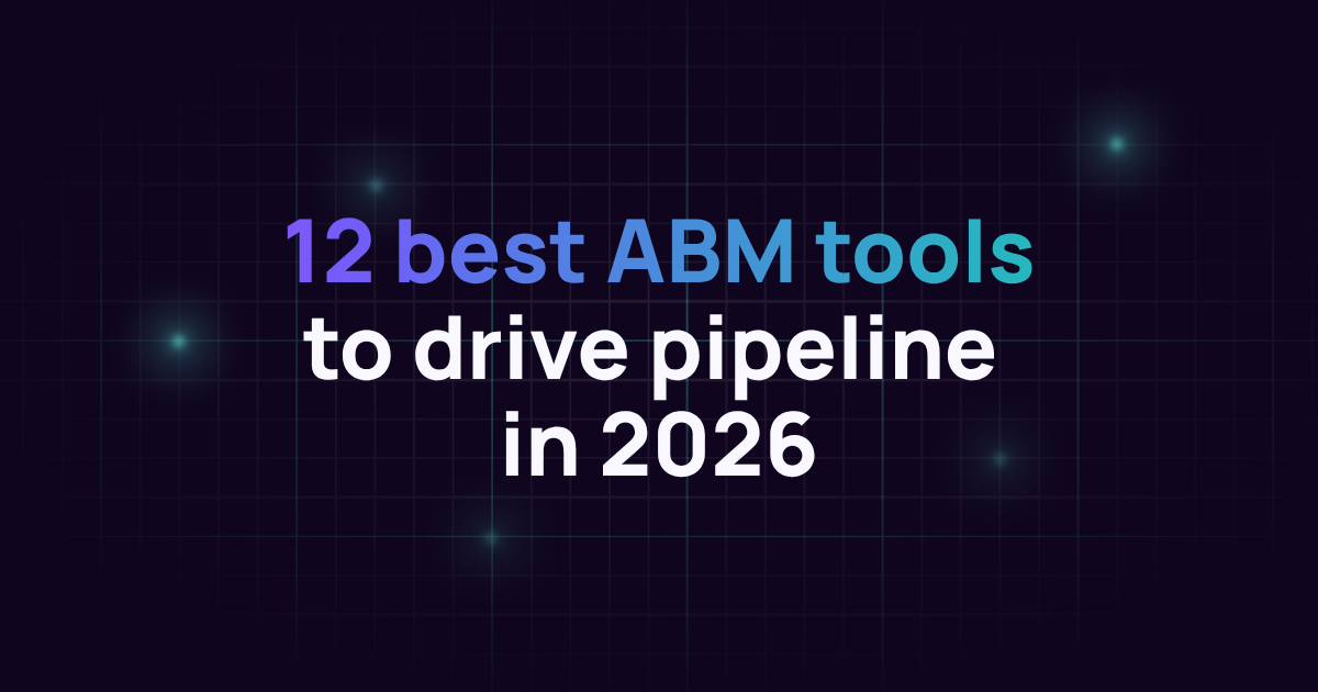 12 best ABM tools to drive pipeline in 2026