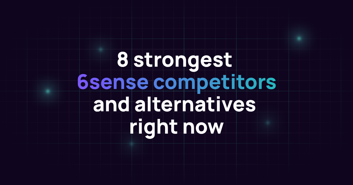 8 strongest 6sense competitors and alternatives right now