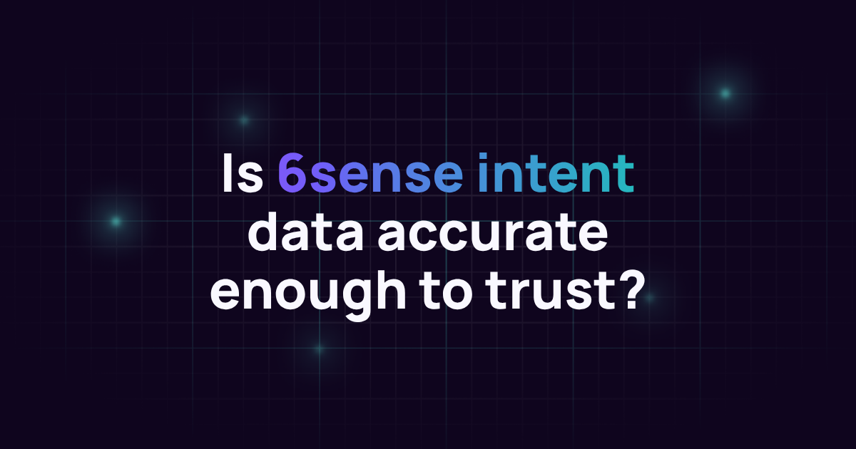 Is 6sense intent data accurate? Where account-level intent breaks down, how to test any intent provider before you buy, and what contact-level signals fix.
