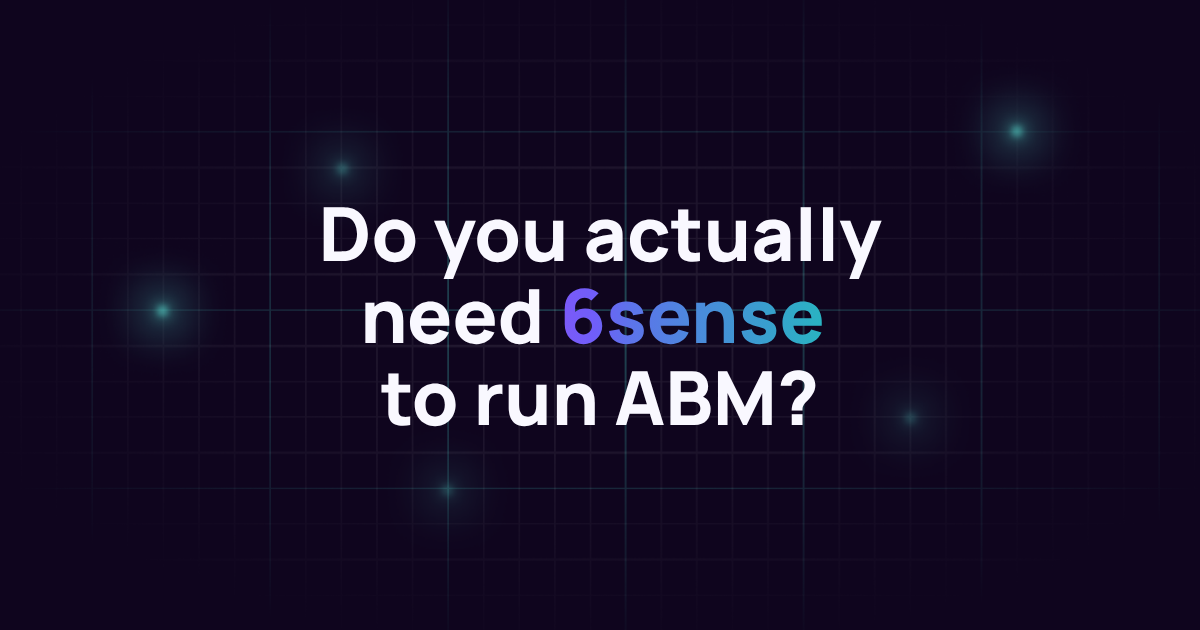 Do you actually need 6sense to run ABM?