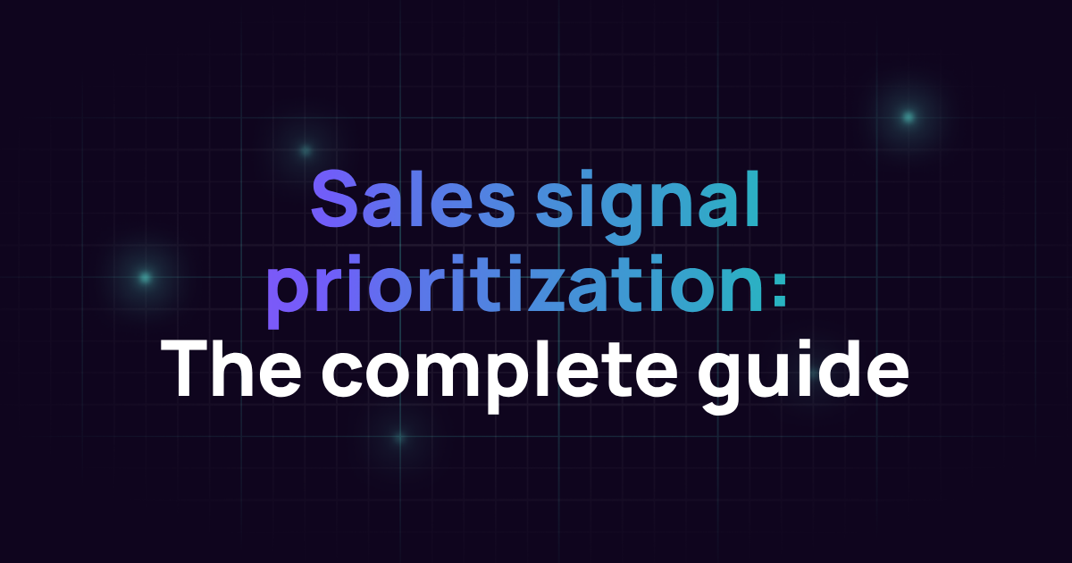 Sales signal prioritization: the complete guide