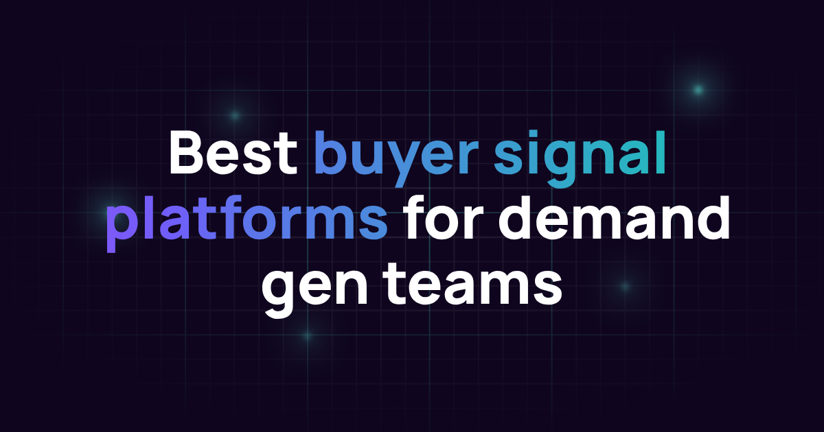 Best buyer signal platforms for demand gen teams (2026)