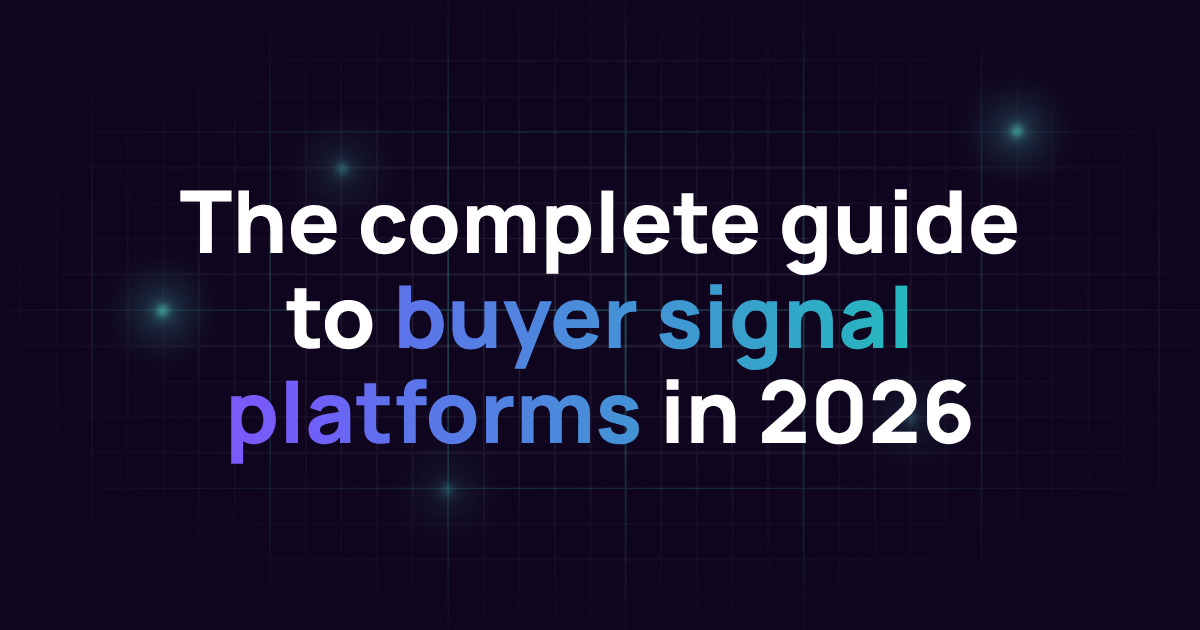 The complete guide to buyer signal platforms in 2026