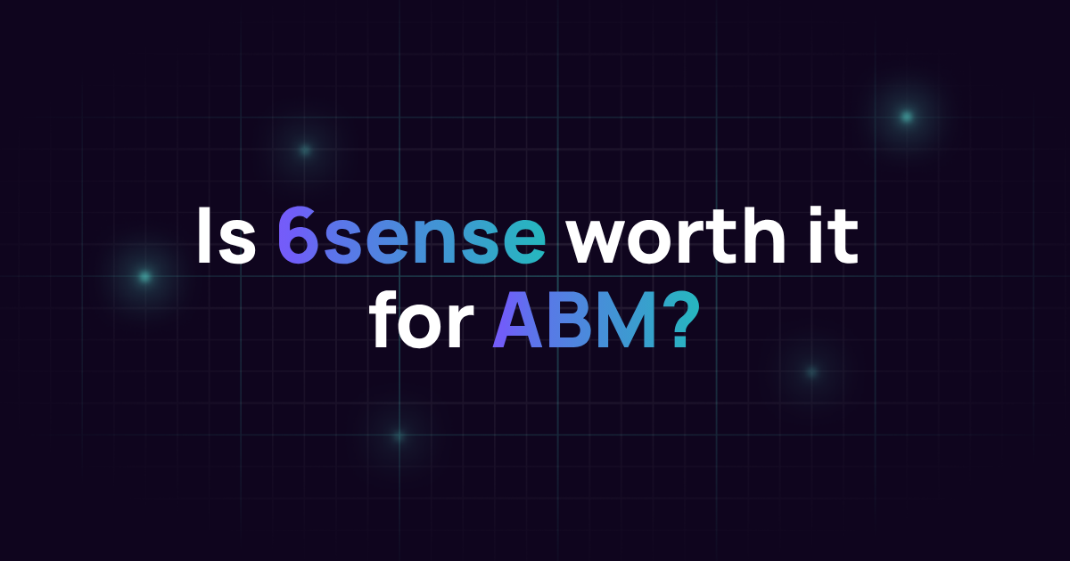 Is 6sense worth it for ABM? Title graphic on a dark grid background with glowing teal points.