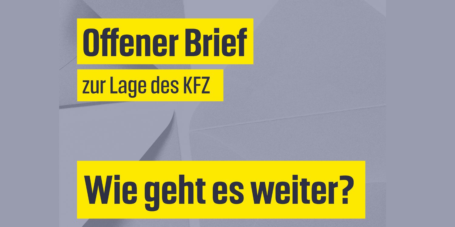 Text: Offener Brief zur Lage des KFZ — Wie geht es weiter?