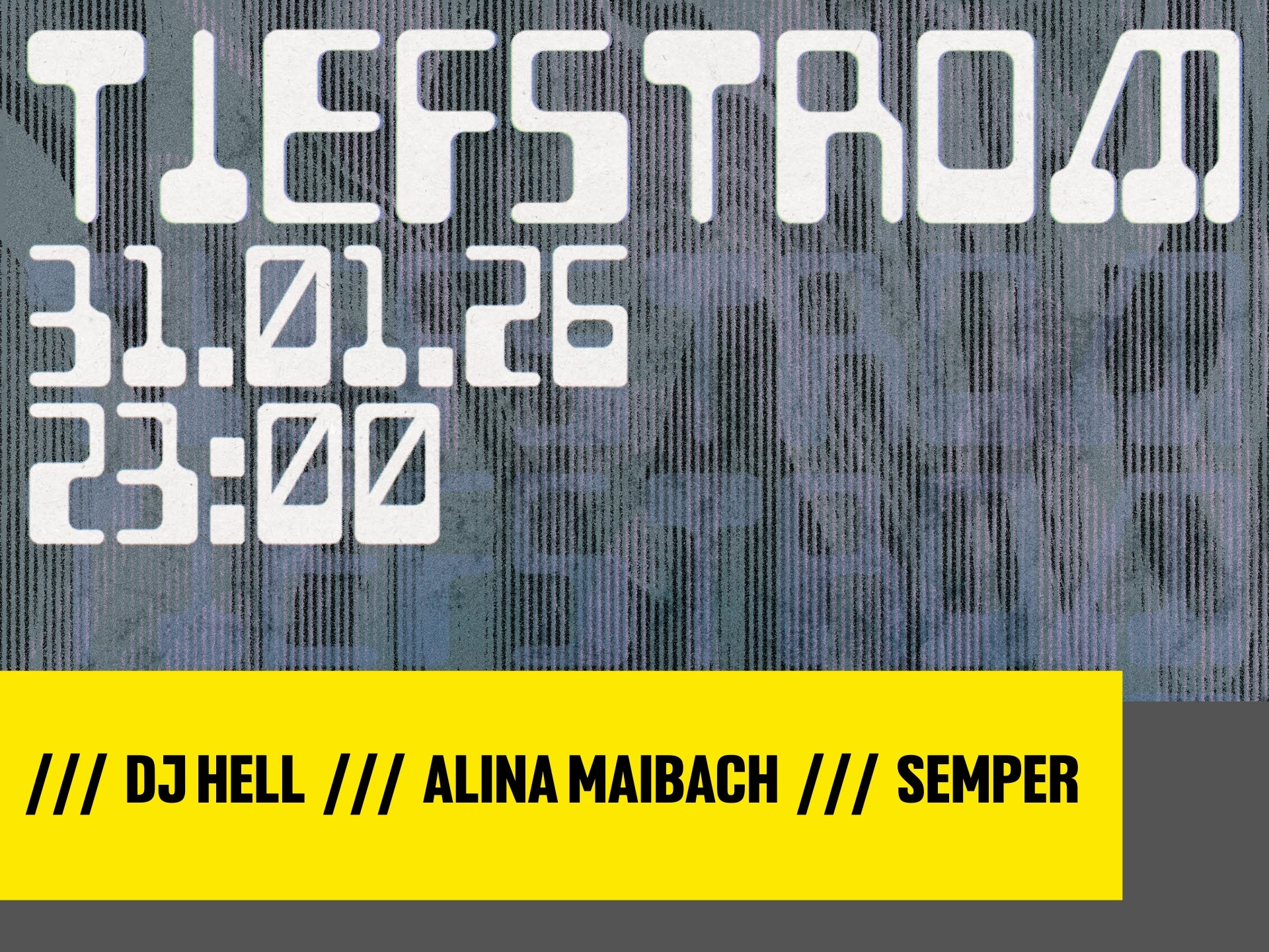 Plakatauszug der Tiefstrom. Programm mit DJ Hell, Alina Maibach und Semper.