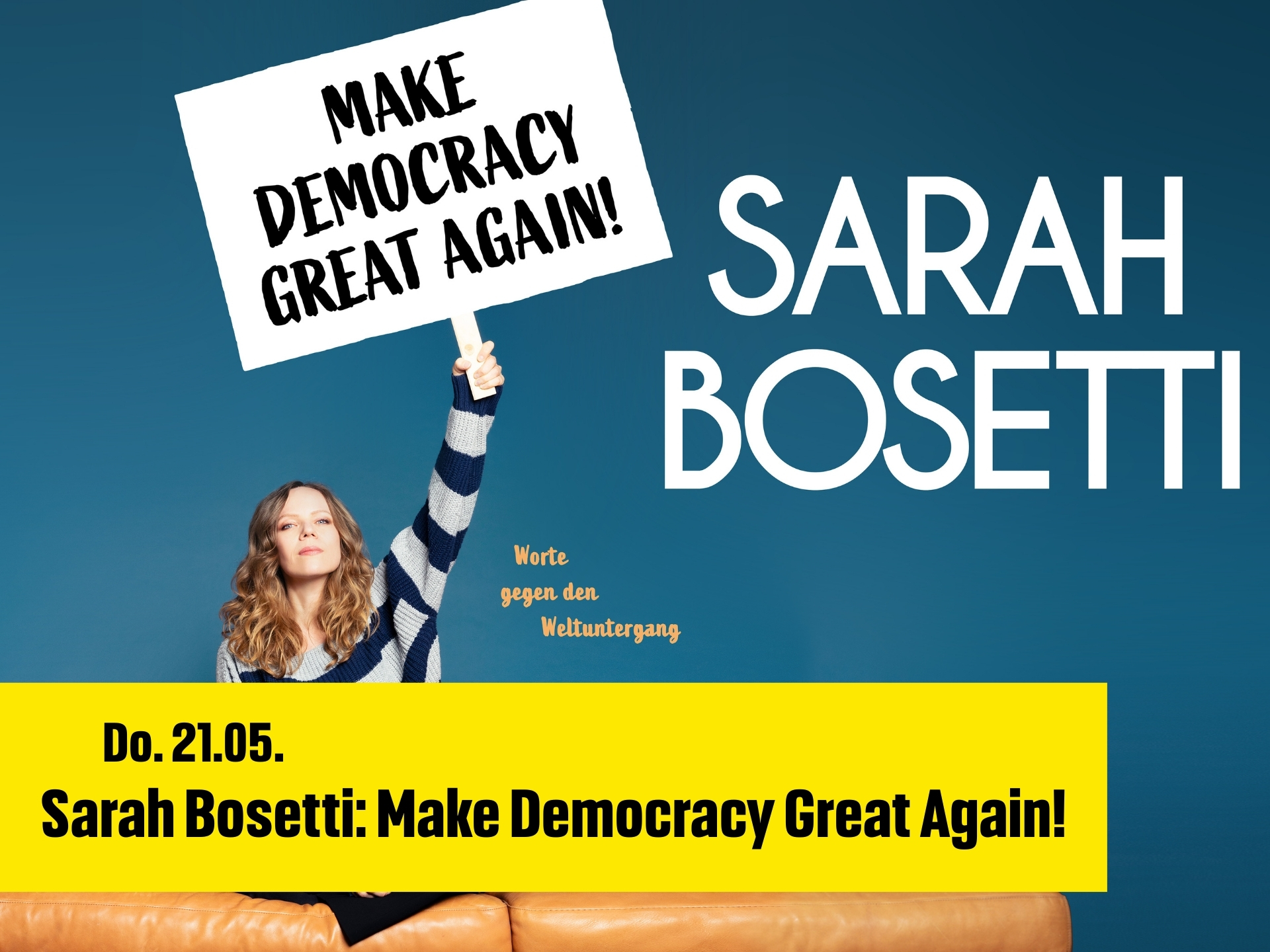 Sarah Bosetti mit einem Schild: Make Democracy great aagin