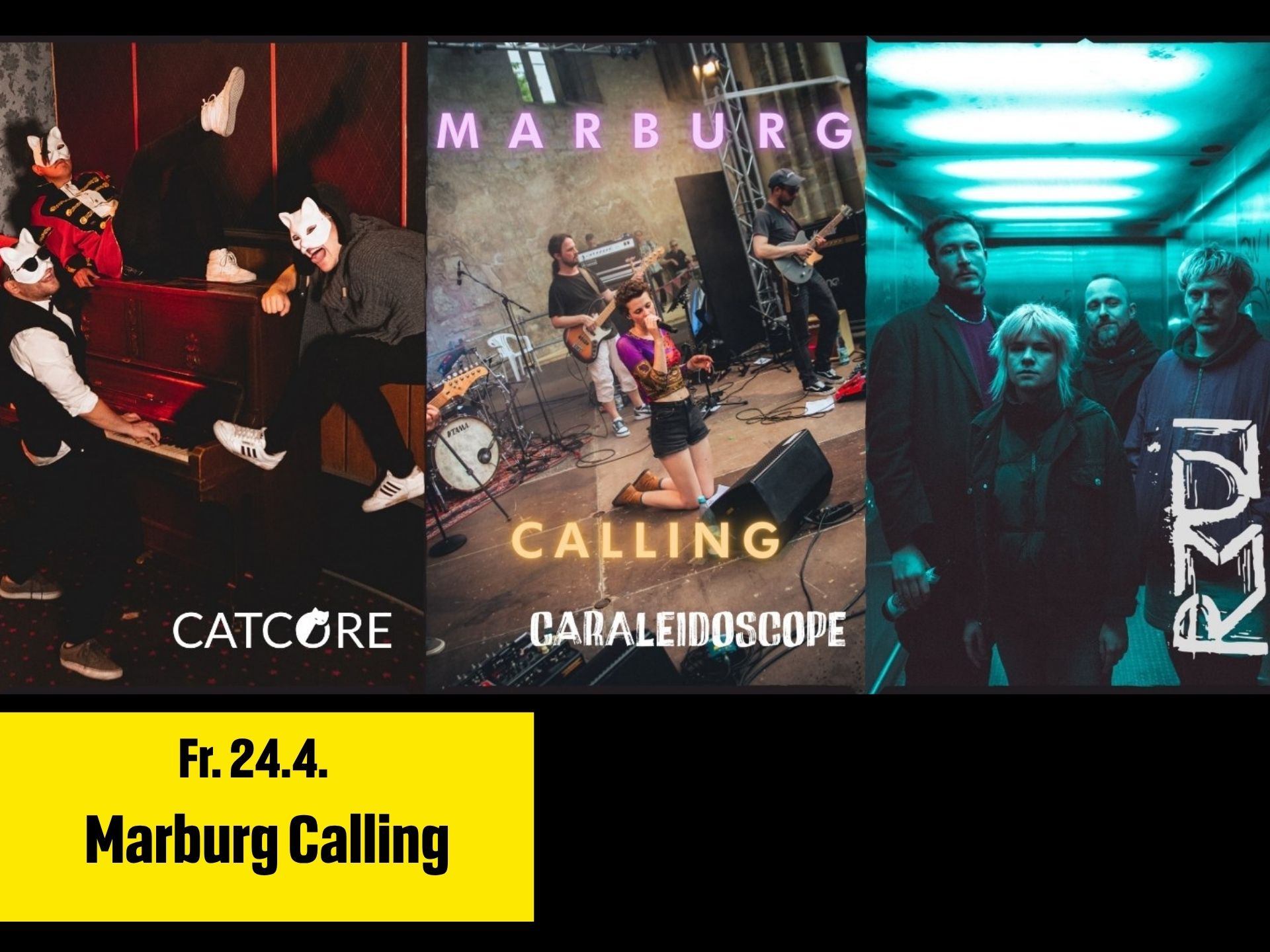 Marburg Calling am 24.4. mit CATCORE, Caraleidoscope & LDMR