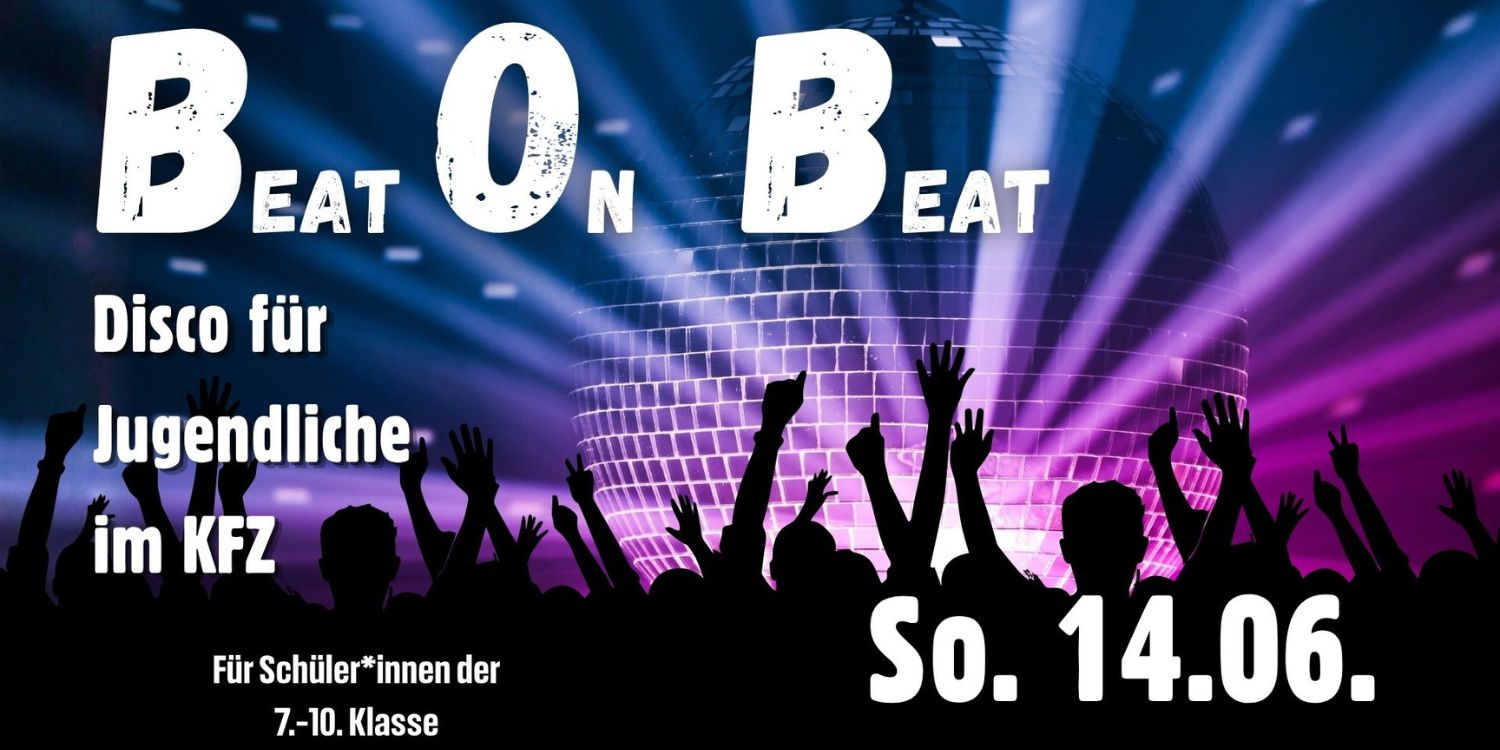 Plakat zur Party Beat on Beat. Für Schüler*innen der 7.-10. Klasse.