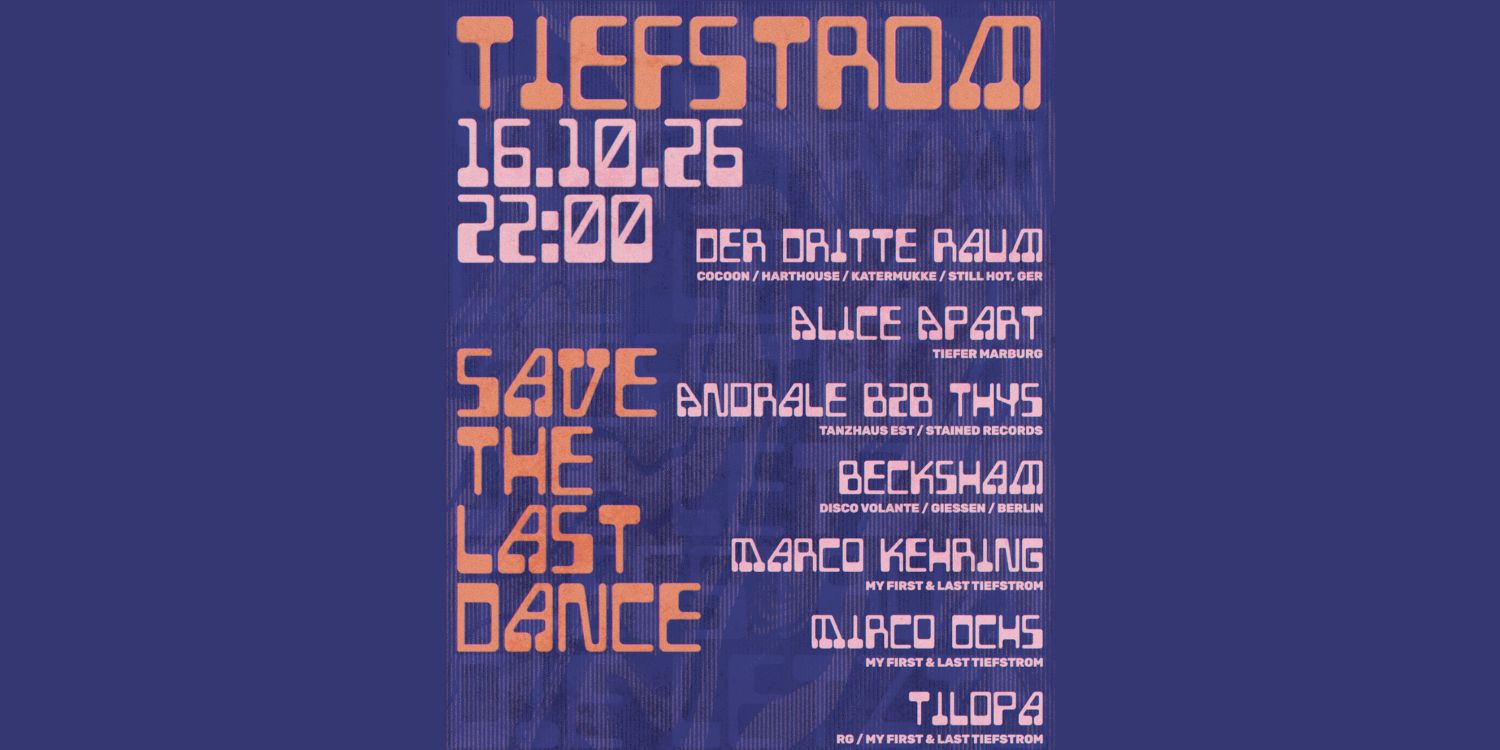 Plakat Tiefstrom: Save the last Dance mit Der dritte Raum, Alice Apart und mehr
