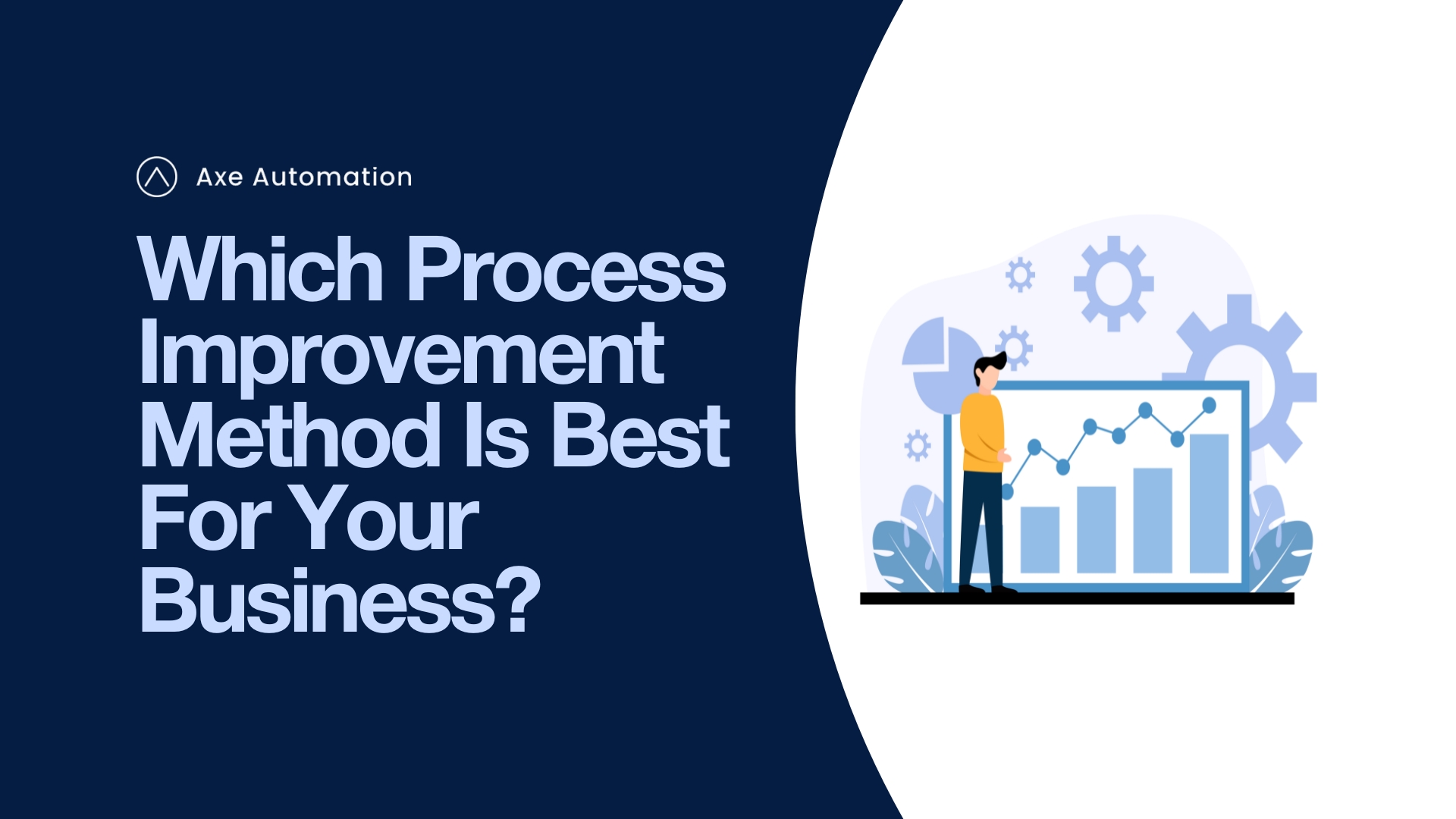 Which Process Improvement Method Is Best For Your Business?