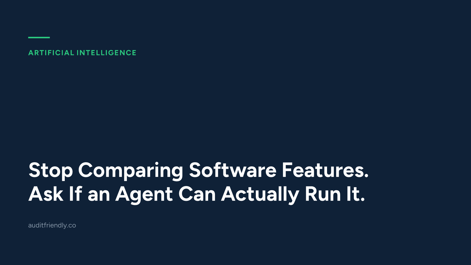 Stop Comparing Software Features. Ask If an Agent Can Actually Run It.