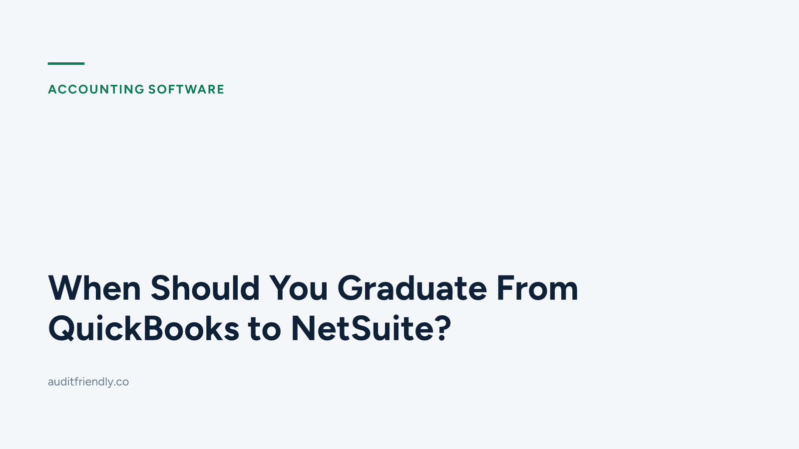 When Should You Graduate From QuickBooks to NetSuite?