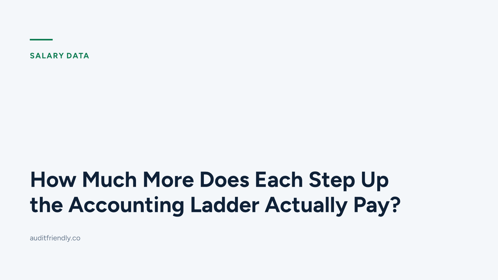 How Much More Does Each Step Up the Accounting Ladder Actually Pay?