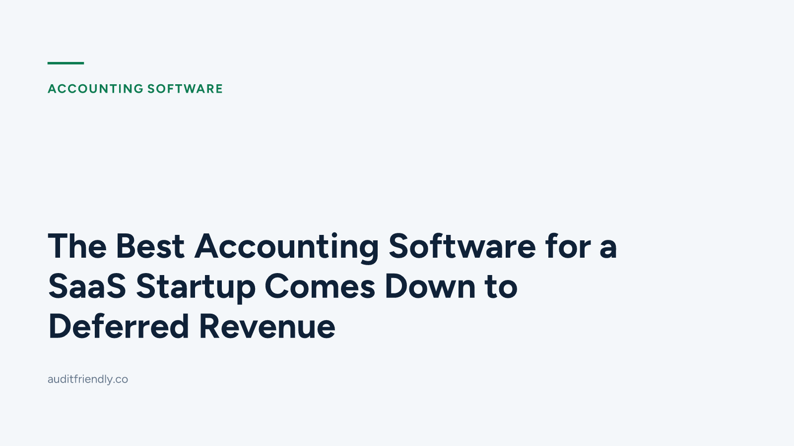 The Best Accounting Software for a SaaS Startup Comes Down to Deferred Revenue