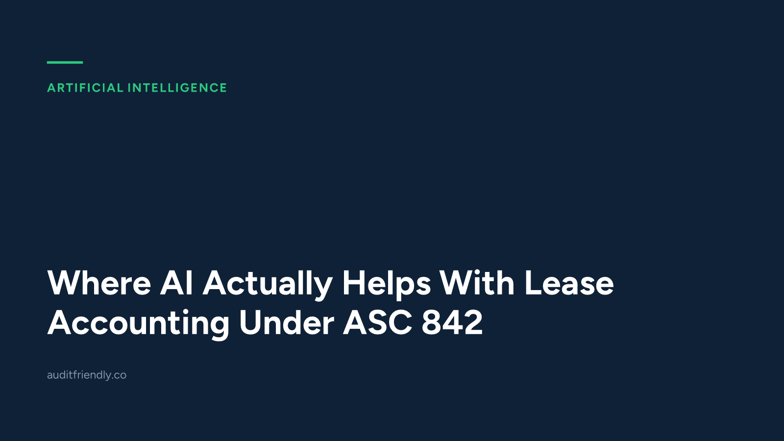 Where AI Actually Helps With Lease Accounting Under ASC 842
