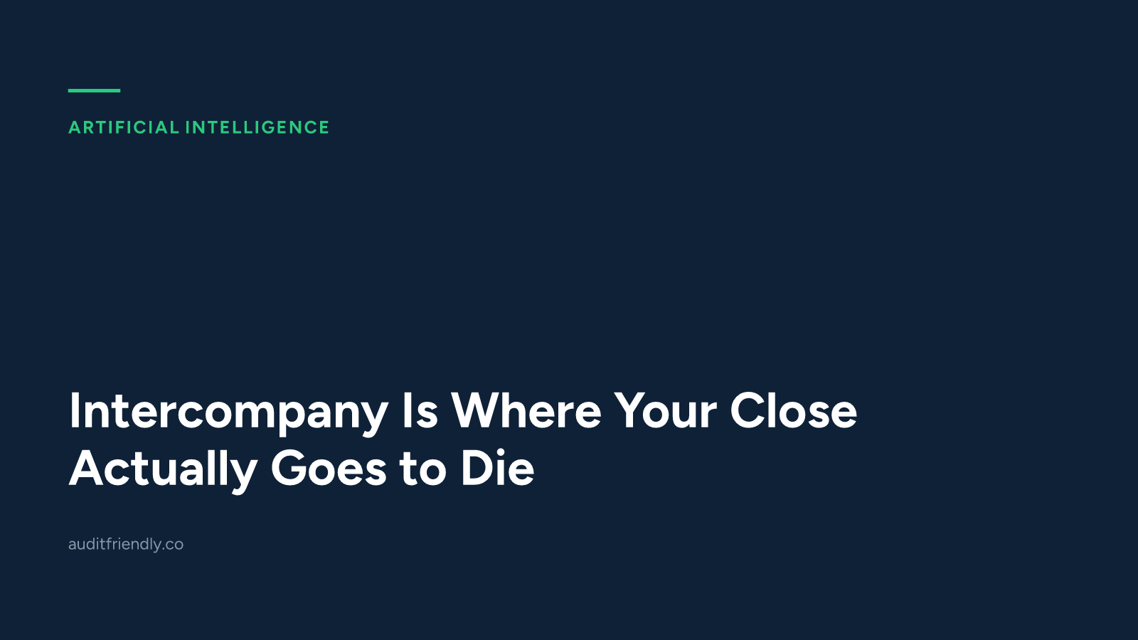 Intercompany Is Where Your Close Actually Goes to Die
