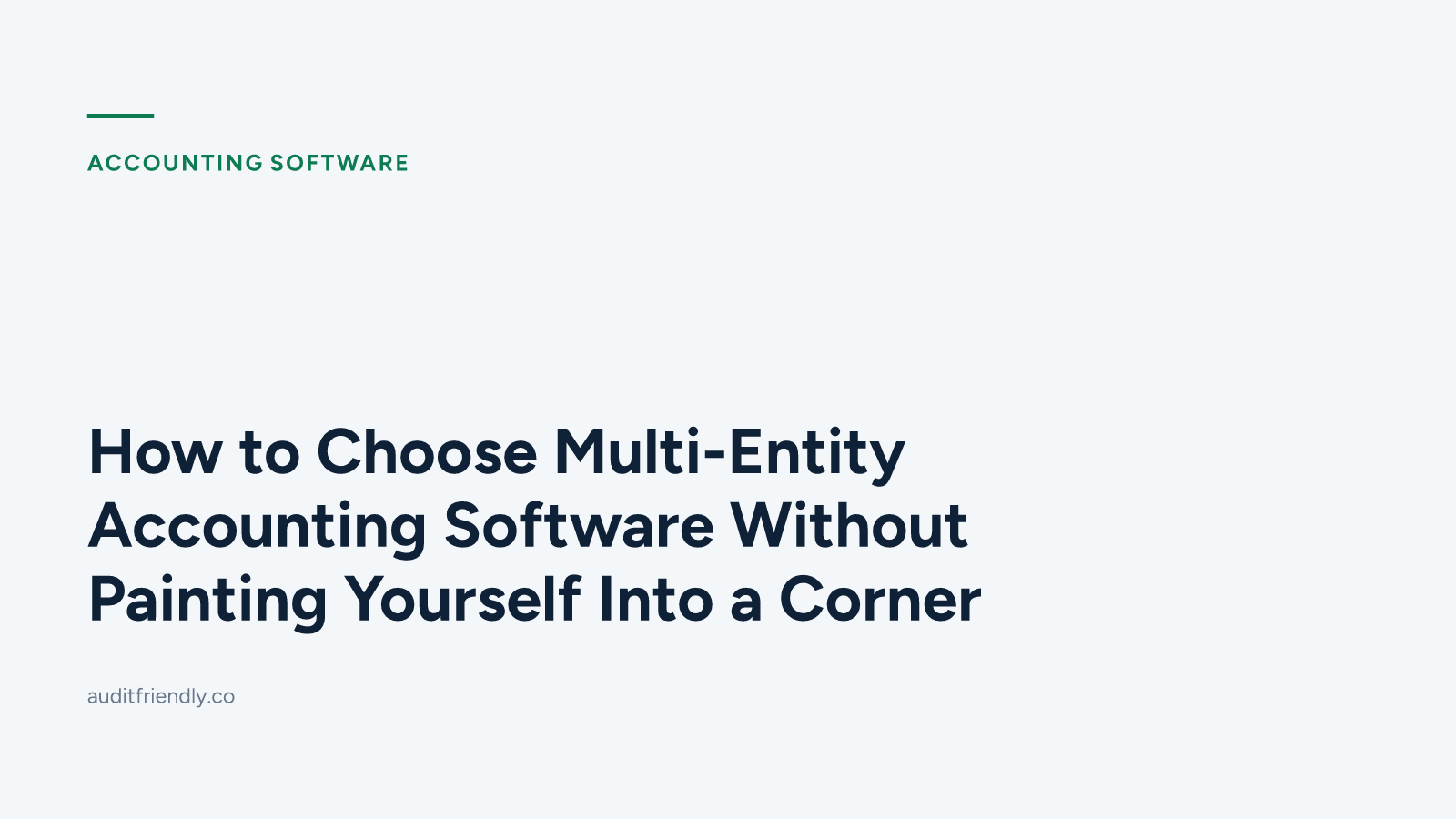 How to Choose Multi-Entity Accounting Software Without Painting Yourself Into a Corner