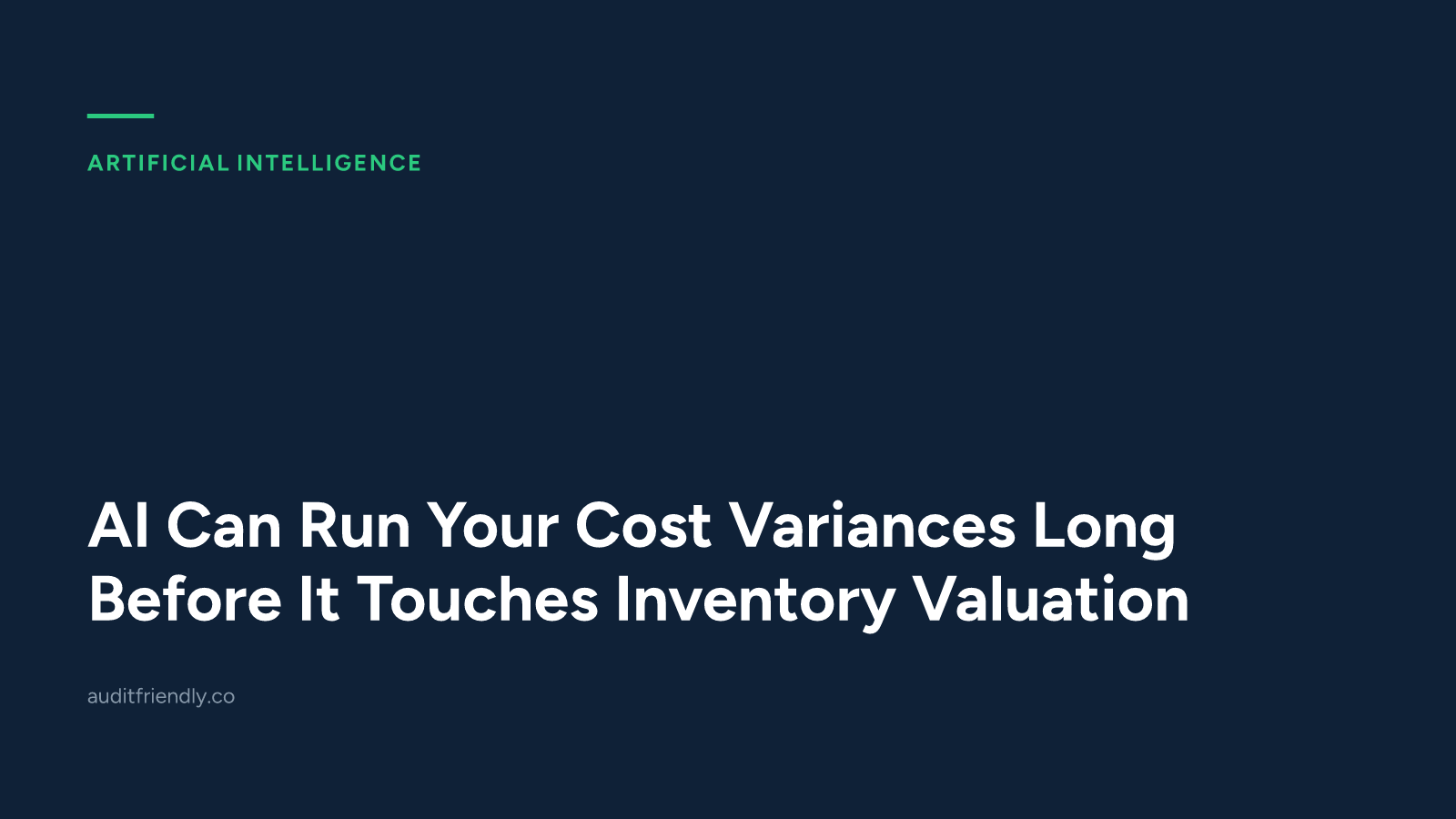 AI Can Run Your Cost Variances Long Before It Touches Inventory Valuation