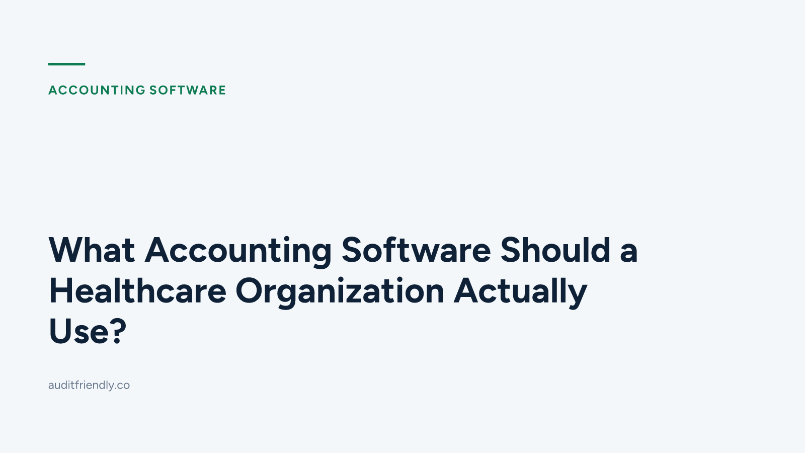 What Accounting Software Should a Healthcare Organization Actually Use?