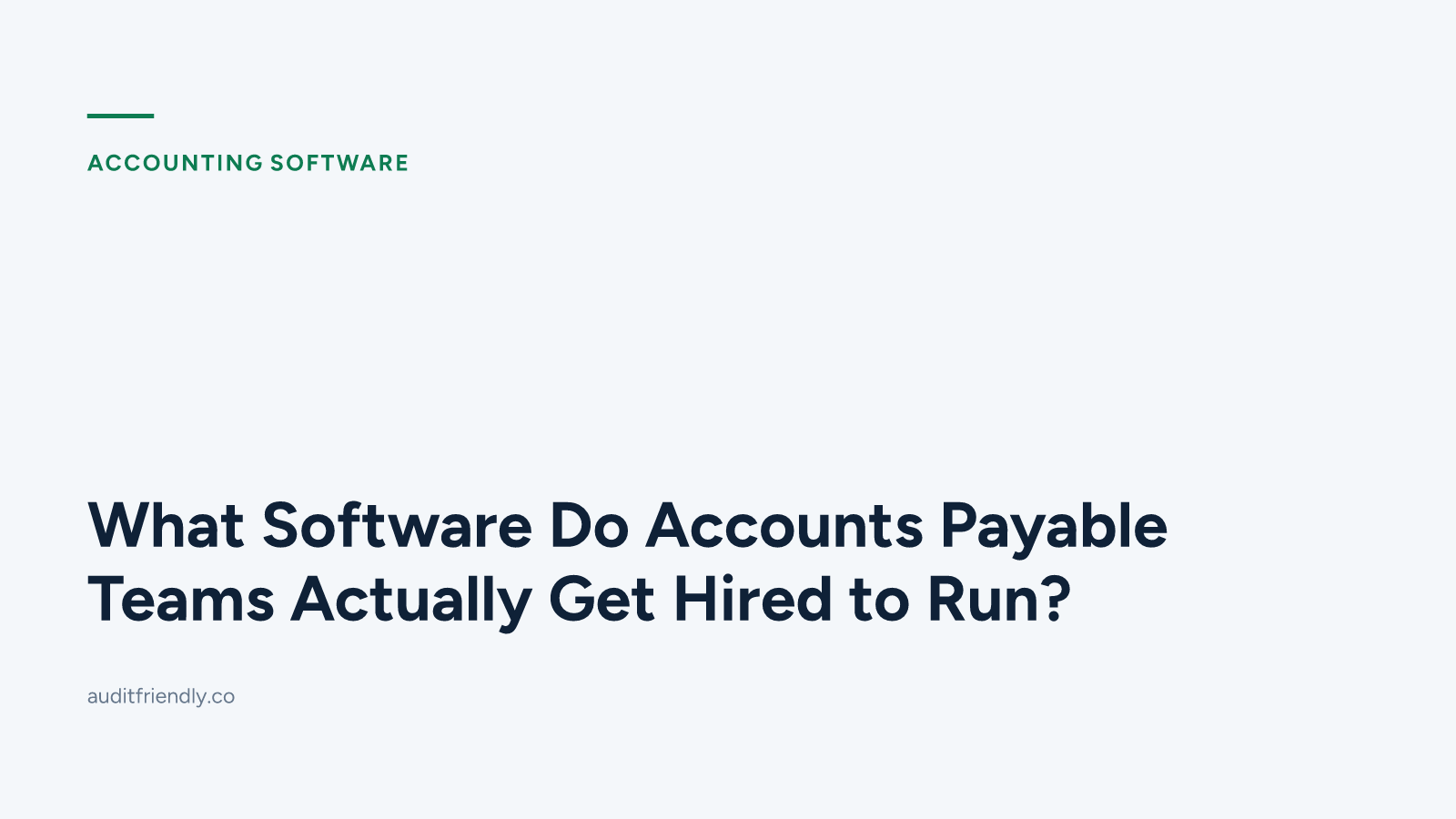 What Software Do Accounts Payable Teams Actually Get Hired to Run?