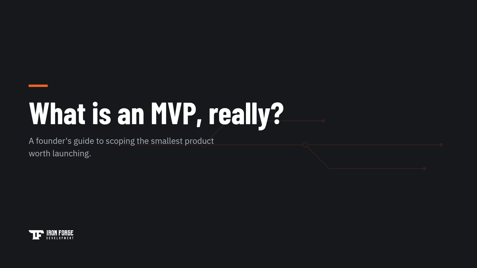 Dark Iron Forge banner reading "What is an MVP, really?" with a branching path graphic