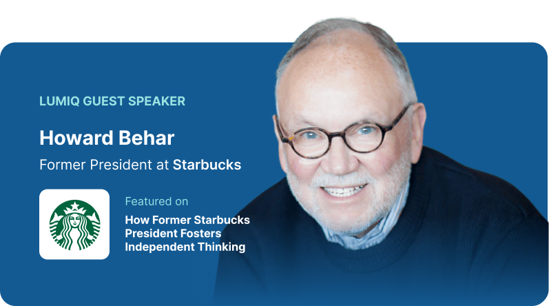 LumiQ guest Howard Behar, former President at Starbucks. Featured on "How Former Starbucks President Fosters Independent Thinking".
