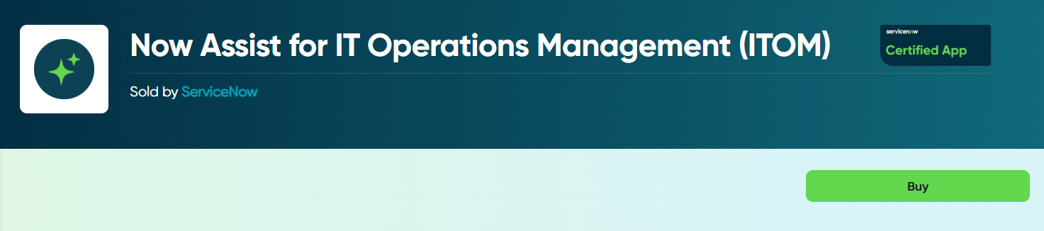 Now Assist for IT Operations Management (ITOM) application on the ServiceNow Store.