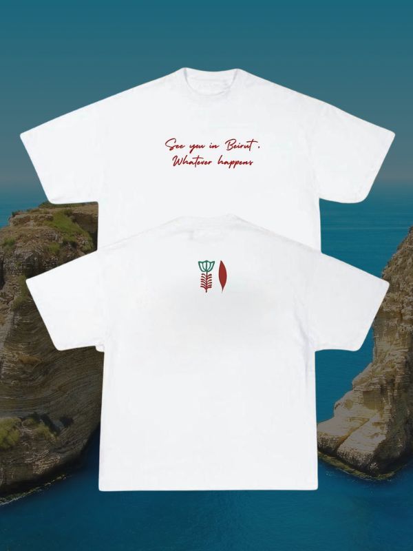 White T-shirts, front with red text 'See you in Beirut. Whatever happens', back with small floral and leaf design.