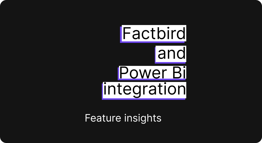 Factbird integrates with Power Bi