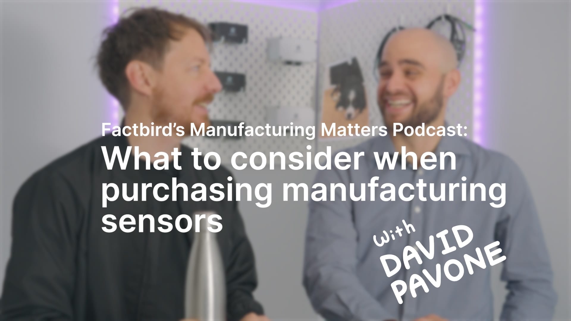 Manufacturing Matters episode 17 about purchasing manufacturing sensors