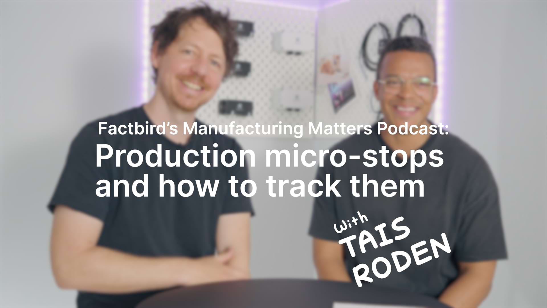 Microstops and how you can track them Manufacturing Matters Episode 9