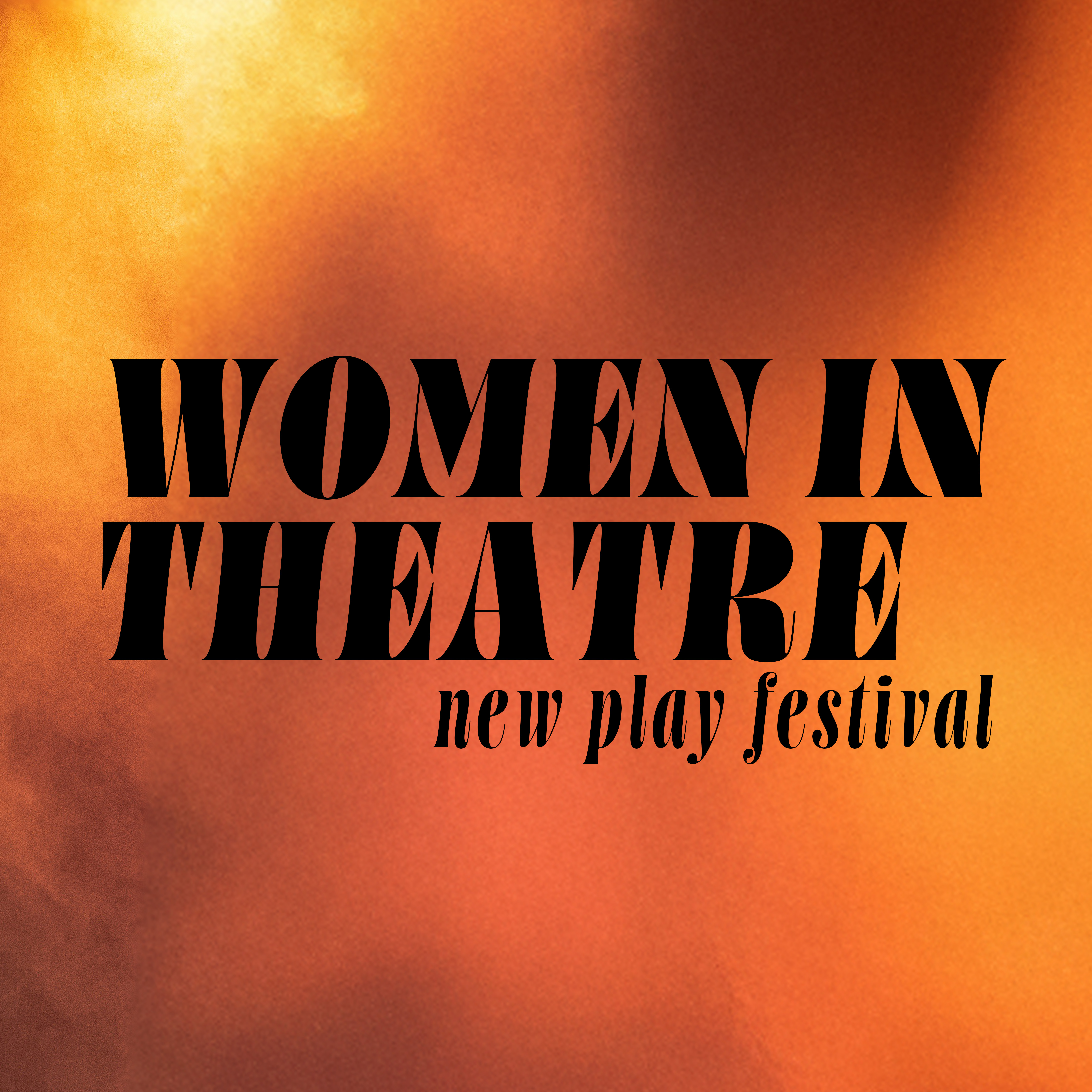 2027 Women in Theatre, New Play Festival