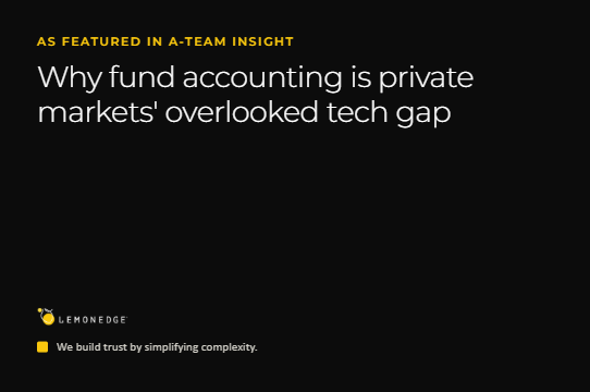 LemonEdge featured in A-Team Insight on the private markets fund accounting tech gap