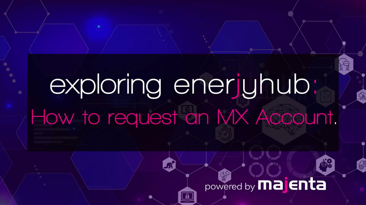 A demonstration video showing how you can request an MX account in enerjyhub.
