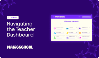 Tutorial: Navigating the Teacher Dashboard + Stylized graphic of MagicSchool platform and MagicSchool logo.