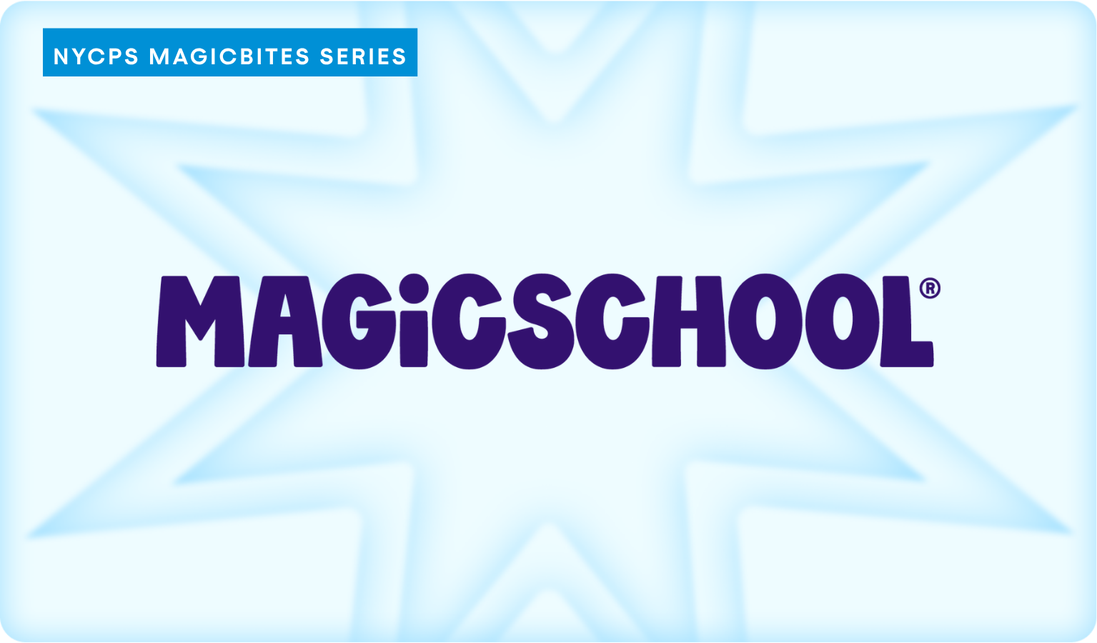 Purple MagicSchool logo on a blue star background with callout text: NYCPS Magicbites Series