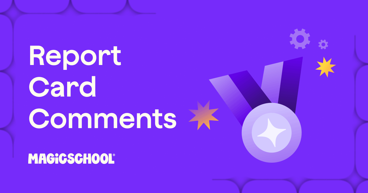 Report Card Comments | MagicSchool Report Card Comments | MagicSchool