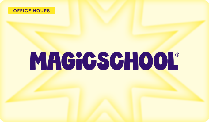 Yellow background with the words MagicSchool and Office Hours