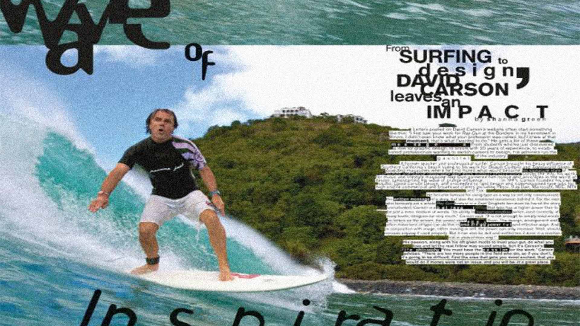 David Carson surfing on a wave near a green hillside with partly cloudy sky in the background and overlaid text about surfing and design.