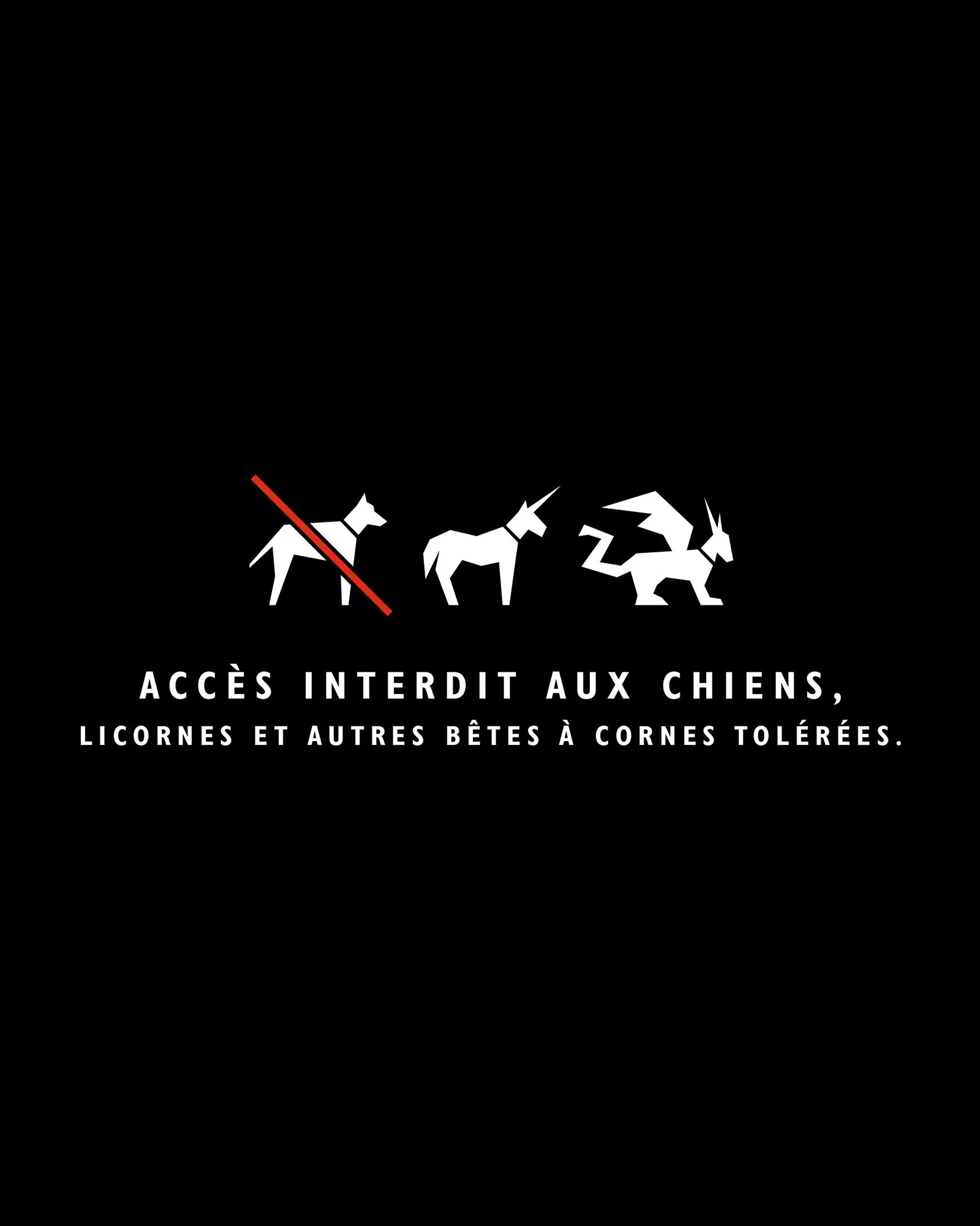 visuel chiens interdits, licornes et dragons tolérées.