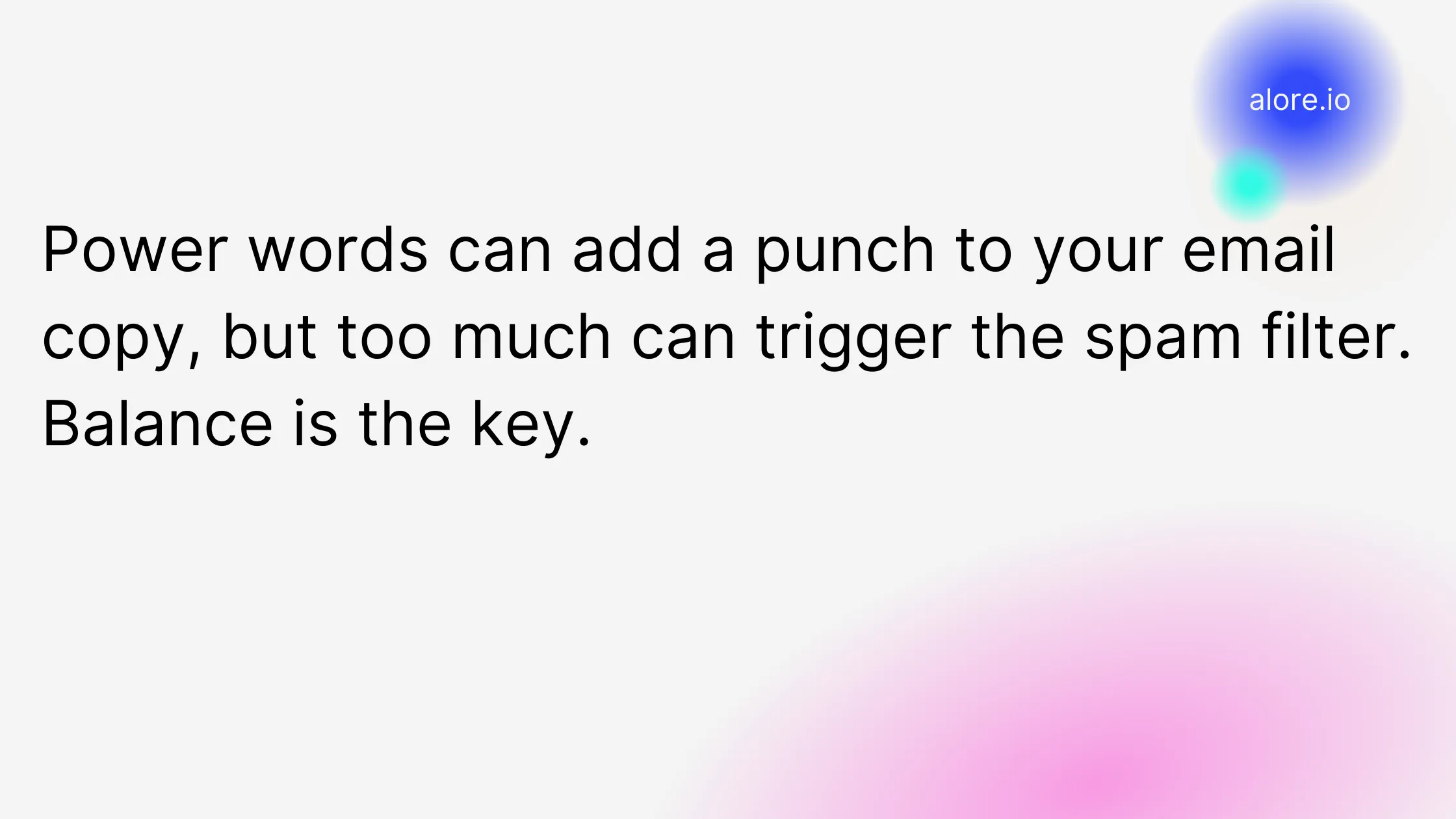 Power words can add a punch to your email copy, but too much can trigger the spam filter. Balance is the key.