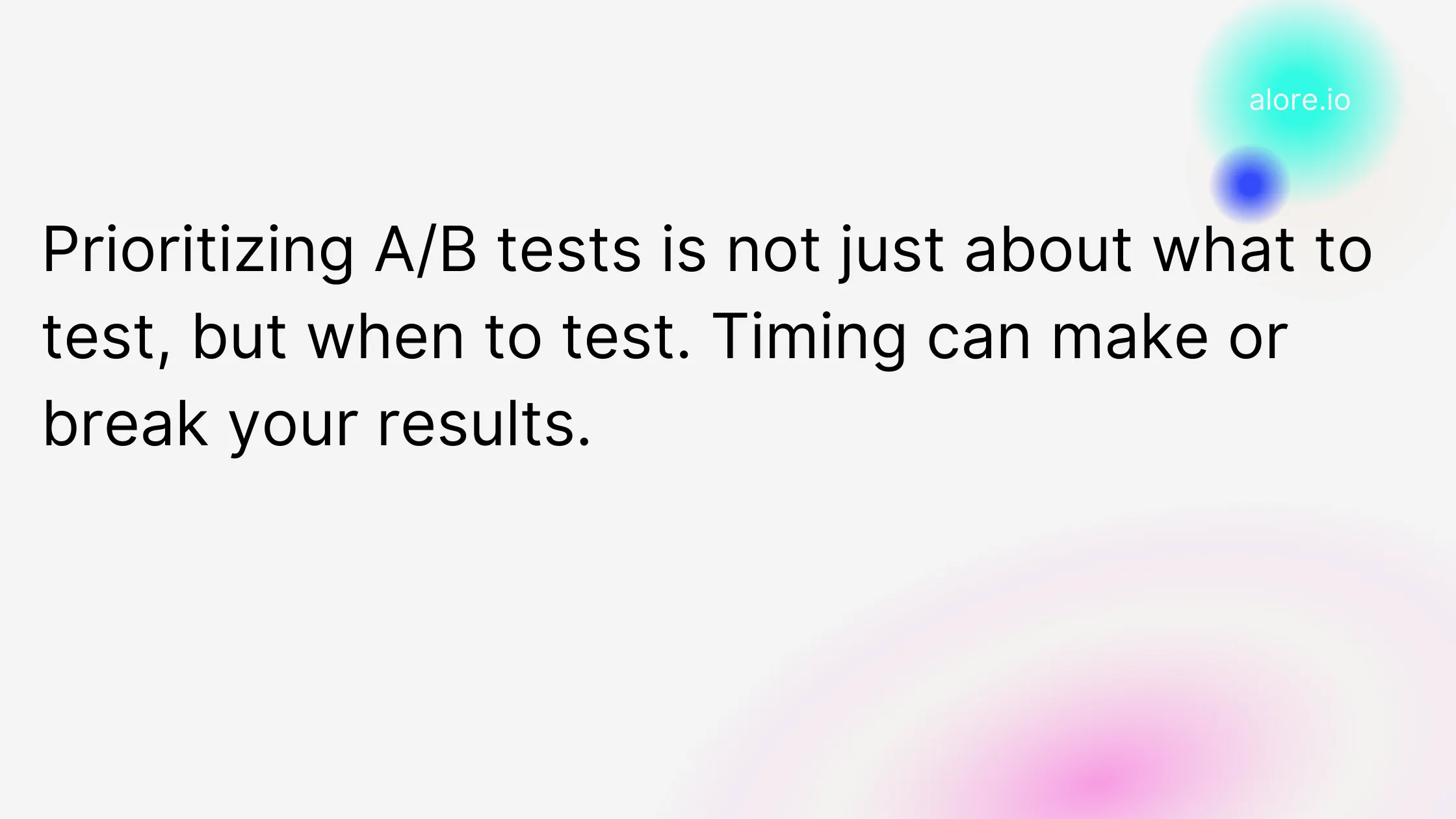 Prioritizing A/B tests is not just about what to test, but when to test. Timing can make or break your results.
