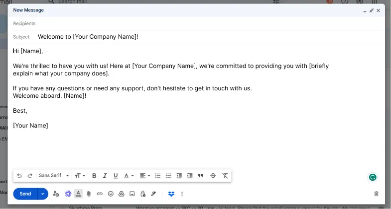 The welcome email is the first touchpoint for your new contact. It sets the tone for your future communication, making it important to be friendly and engaging. This template is straightforward, welcoming, and encourages further communication.