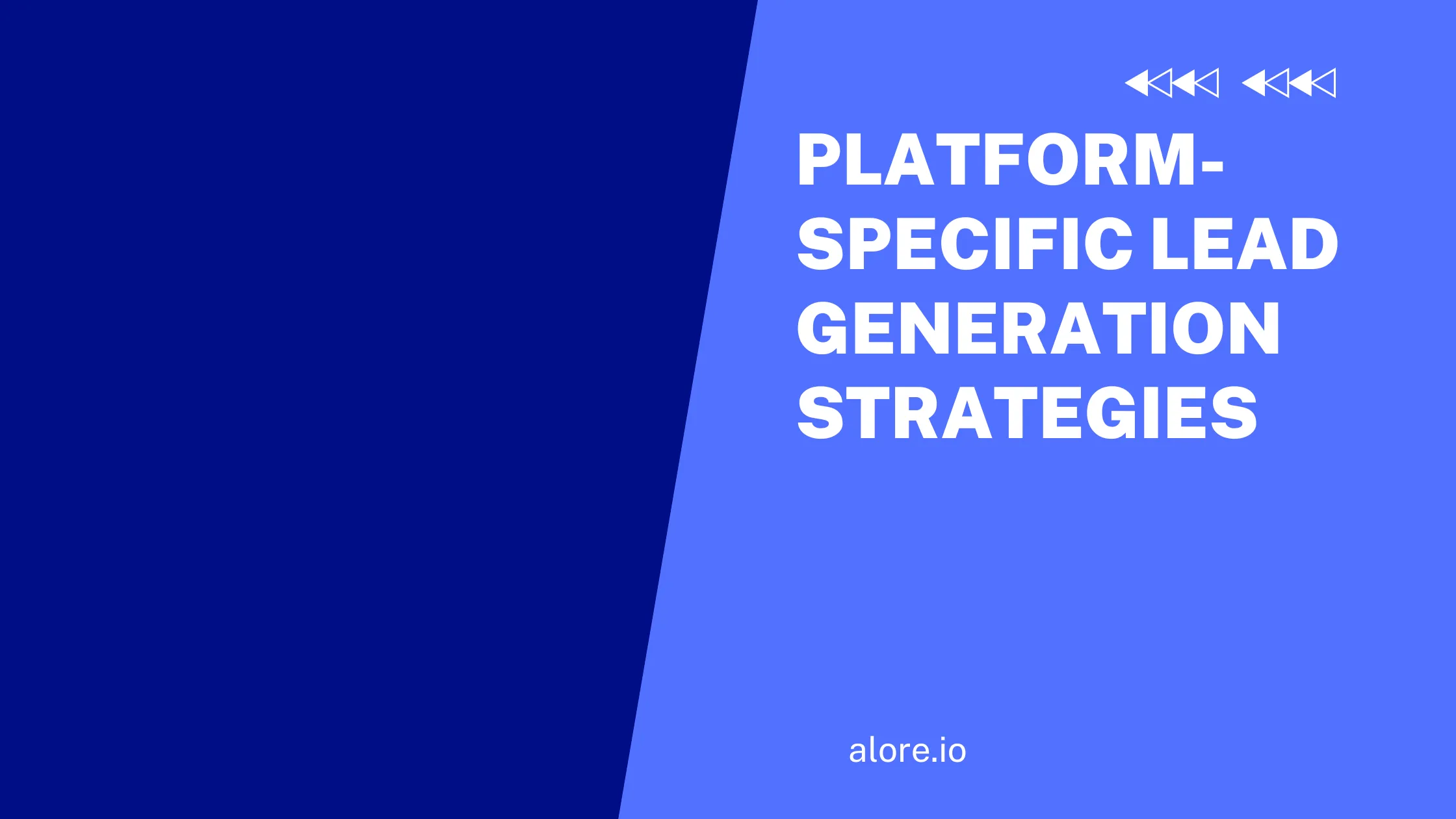 Platform-Specific Lead Generation Strategies